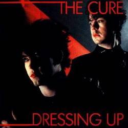 The Cure : Dressing Up